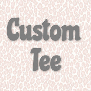 Child Custom Tee Special Order